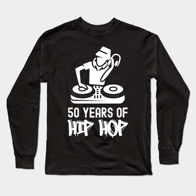 50 Years Hip Hop DJ Turntable 50th Anniversary Long Sleeve T-Shirt by blackartmattersshop